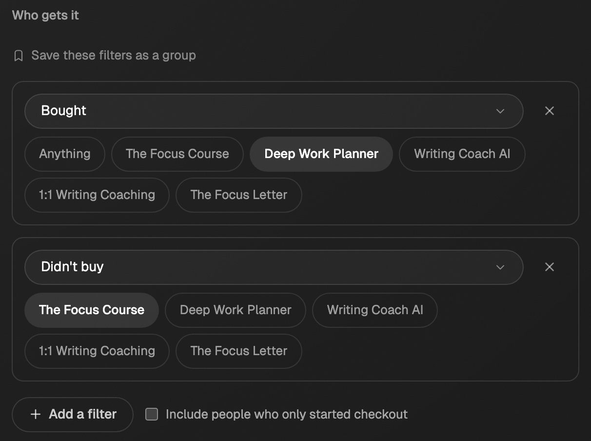 The Who gets it filters on a broadcast: Bought Deep Work Planner and Didn't buy The Focus Course, with an Add a filter button